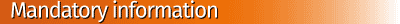 Mandatory information